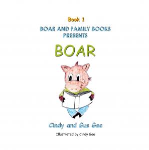 Charming children’s story Boar and Family Book Series by Cindy and Gus Gee warms hearts