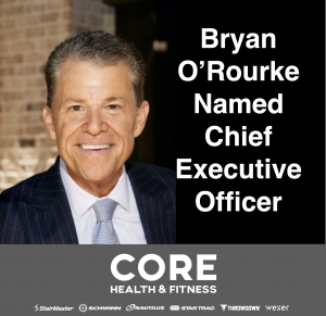 Bryan K O'Rourke Core Health and Fitness New CEO