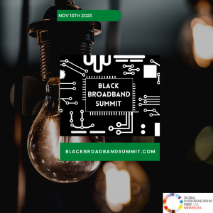 The Black Broadband Summit Nov 13th 2023
