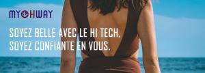 myChway slogan: Soyez belle avec le Hi Tech, soyez confiante en vous.