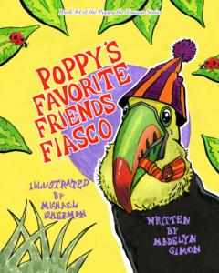 Poppy's Favorite Friend Fiasco (Poppy the Toucan Series) Book 4 of 4