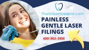 Painless, Gentle Laser Filings Available From The Gilbert Dentist