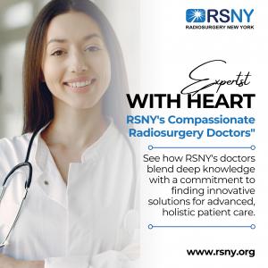 RSNY's Compassionate Radiosurgery Doctors