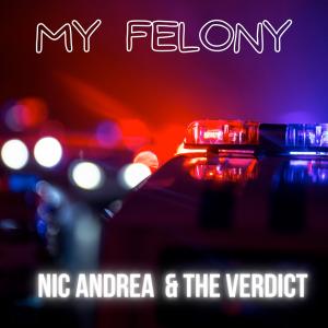 My Felony from acclaimed American rockers Nic Andrea & The Verdict