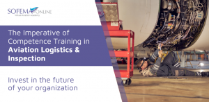 The Imperative of Competence Training in Aviation Logistics and Inspection