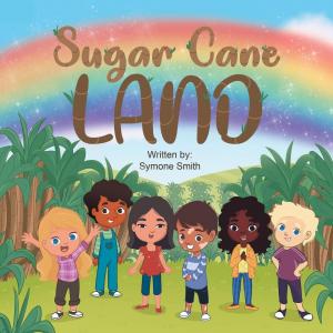 Author Symone Smith Inspires Self-Identification in Children in New Book, “Sugar Cane Land”