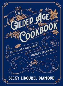 Cookbook Blends Recipes with History of Opulent Gilded Age