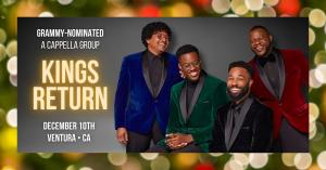 Ventura Music Festival (VMF) kicks off the Holiday Season with A Capella Group, “KINGS RETURN” December 10th