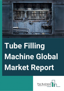Tube Filling Machine Market Report 2023 – Market Size, Trends, And Forecast 2023-2027