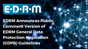 EDRM Announces GDPR Guidelines for Public Comment