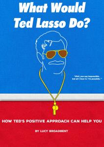 Book cover of What Would Ted Lasso Do?
