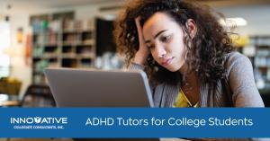 Innovative Collegiate Consultants ADHD Tutors for College Students