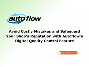 Autoflow’s Digital Quality Control Feature Enhances Shop Reputation and Prevents Costly Mistakes
