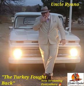 Talking Turkey Country/ American Music star Uncle Ryano Releases his new Holiday hit record “ The Turkey Fought Back”