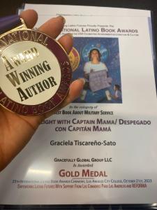 2023 International Latino Book Awards - GOLD MEDAL in “Best Book About Military Service” category to Taking Flight with Captain Mama by Graciela Tiscareno-Sato