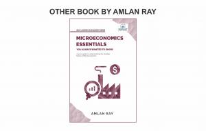 Stay ahead of the curve, by getting your personal economics fundamentals in check, with Microeconomics Essentials by Dr. Amlan Ray. Available globally on Ingram and Amazon.