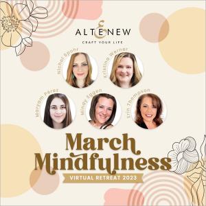 Altenew's March Mindfulness Retreat focuses on self-care and practices to stay calm in the stresses of everyday.
