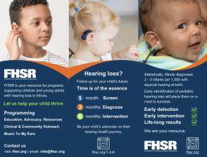  FHSR has partnered with Illinois Early Hearing Detection & Intervention to help you understand the process and what to expect in the first 6 months of your baby’s life, if they have any hearing loss.