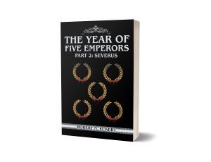 ROBERT ECKERT’S “THE YEAR OF FIVE EMPERORS:PART 2:SEVERUS” UNVEILS A WORLD OF POWER, INTRIGUE,AND STRUGGLE FOR SUPREMACY