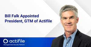 Bill Falk - President GTM, Actifile