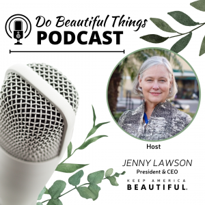 Keep America Beautiful Launches New Podcast Series: “Do Beautiful Things” with Host Jenny Lawson