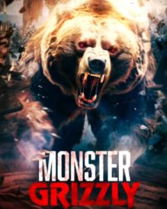 Terrifying “Monster Grizzly” now streaming on VUDU