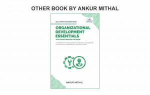 Ankur Mithal is also the author of Organizational Development Essentials You Always Wanted To Know by Vibrant Publishers
