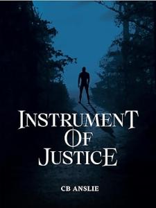 A Tale of Psychic Intrigue and Redemption: CB Anslie’s “Instrument of Justice”