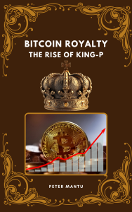 “BITCOIN ROYALTY: The Rise of King-P” Takes Center Stage as a Captivating Cryptocurrency Chronicle