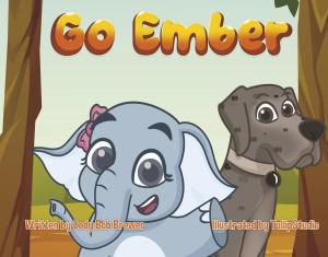 Embark on an Inspiring Adventure with “Go Ember!” by Cody Bob Brewer