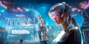 2024 TITAN Innovation Awards Call for Entries