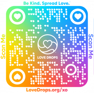 Love Drops QR Code leading to a Love Drops message at LoveDrops.org/xo