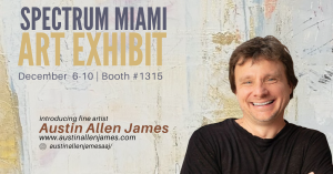 Artist Austin Allen James will debut designs and artwork at Spectrum Miami, where art lovers seek the extraordinary.