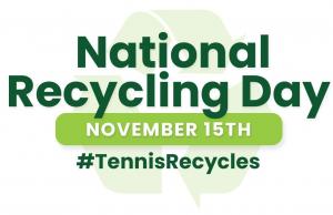 Promoting National Recycling Day with a recycling logo and #tennisrecycles on November 15th