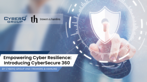 Empowering Cyber Resilience: Introducing CyberSecure 360 by CyberQ Group and Trowers & Hamlins