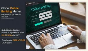 Online Banking Market Expected to Reach $31.81 Billion by 2027