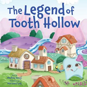 ‘The Legend of Tooth Hollow’ Teaches Kids How They Can Become Heroic Guardians of Their Own Teeth