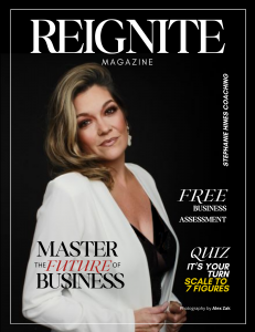 Reignite Magazine's First Edition Cover Featuring Stephanie Hines, Business and Marketing coach
