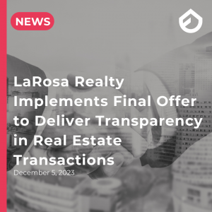 Text about La Rosa Realty Implementing Final Offer to bring transparency to real estate transactions.