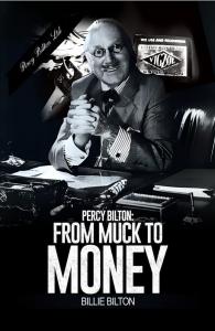 Billie Bilton: From Muck to Money – A Remarkable Autobiography of a Visionary Entrepreneur