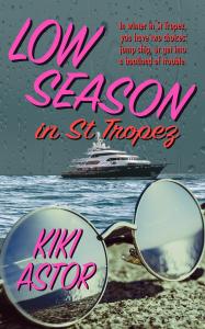 Dive into a Glamorous World of Romance with Kiki Astor’s Sizzling New Release “Low Season In St. Tropez”
