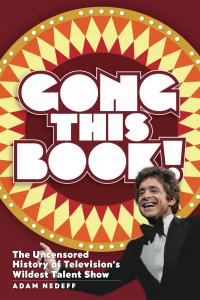 Smiling, tuxedoed host Chuck Barris appears on the cover of "Gong This Book," author Adam Nedeff's newest release.