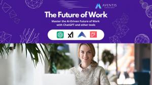 AVENTIS LEARNING GROUP LAUNCHES “FUTURE OF WORK” WORKSHOP SERIES TO EMPOWER ADMINISTRATORS AND OFFICERS WITH AI SKILLS