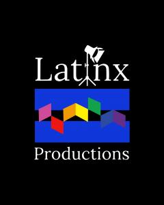 Latinx Productions, a Prominent Los Angeles-Based Production Company