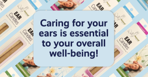 Caring for your ears is essential to your overall well-being