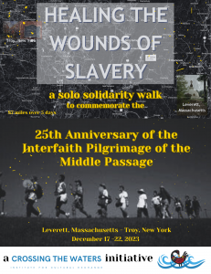 Healing the Wounds of Slavery: A Solo Solidarity Walk Commemorating the 25th Anniversary of the Interfaith Pilgrimage of the Middle Passage