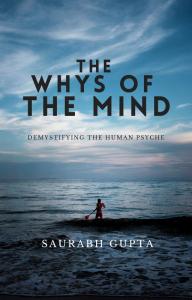 The Whys Of The Mind: Saurabh Gupta’s Dive into Human Psychology