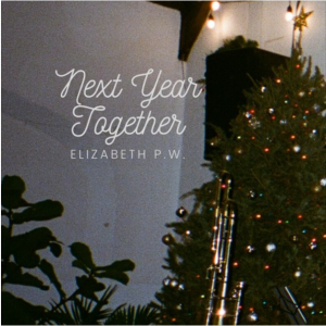 Folk Singer-Songwriter & Composer Elizabeth PW to Release Nostalgic Holiday Single “Next Year Together” on December 14th