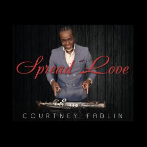Jazz Saxophonist Courtney Fadlin “Spreads Love” with Captivating New Album