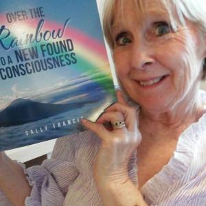 Sally Francis Guides Readers “Over The Rainbow To A New Found Consciousness”
